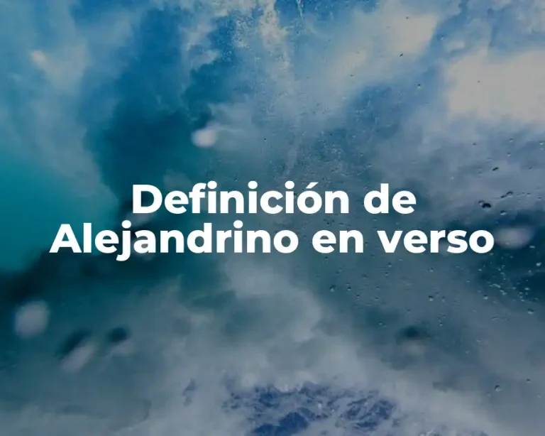 Definición de Alejandrino en verso