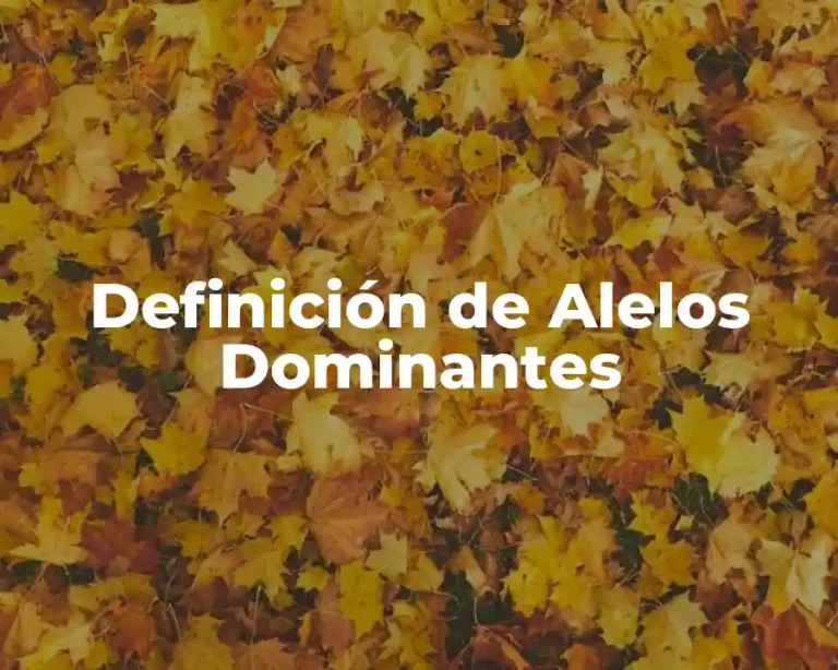 Definición de Alelos Dominantes