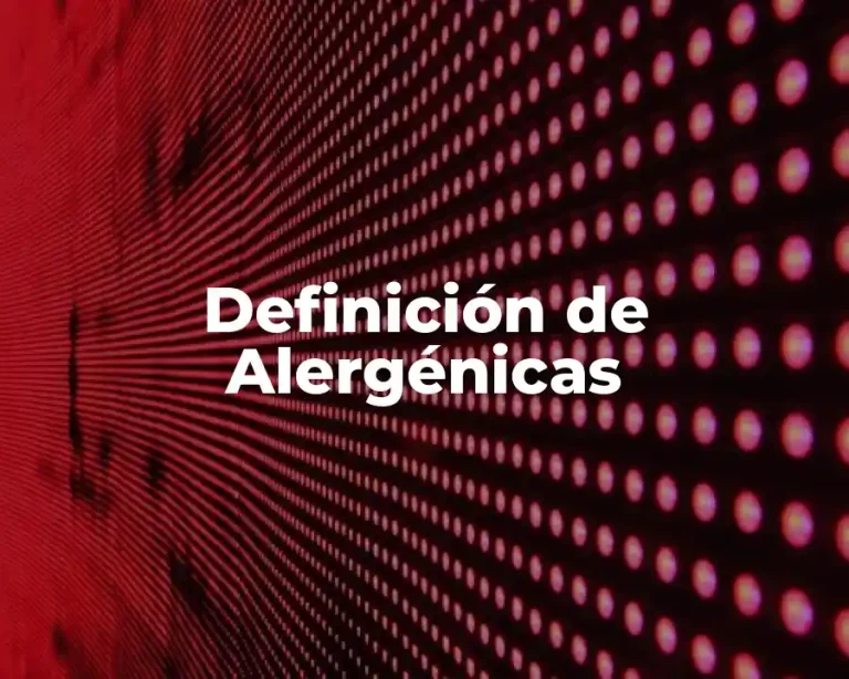 Definición de Alergénicas