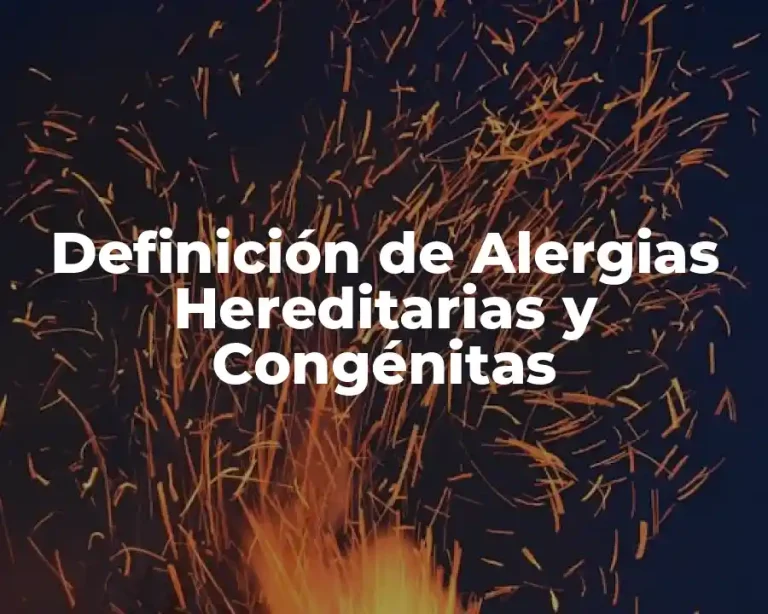 Definición de Alergias Hereditarias y Congénitas