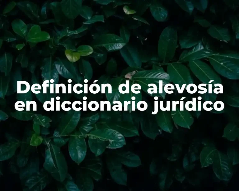 Definición de alevosía en diccionario jurídico