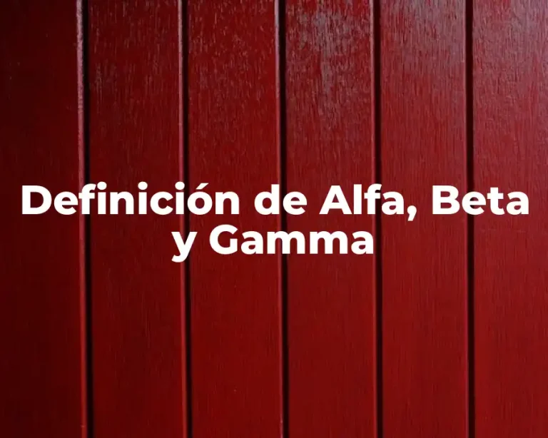 Definición de Alfa, Beta y Gamma
