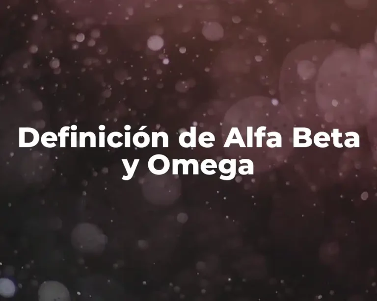 Definición de Alfa Beta y Omega