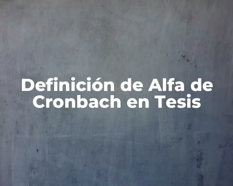 Definición de Alfa de Cronbach en Tesis