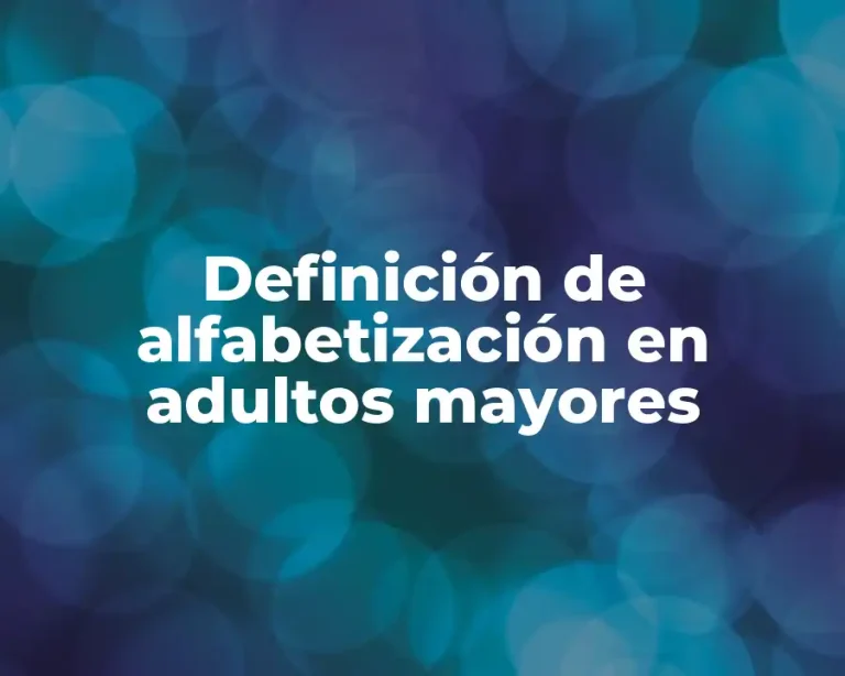 Definición de alfabetización en adultos mayores