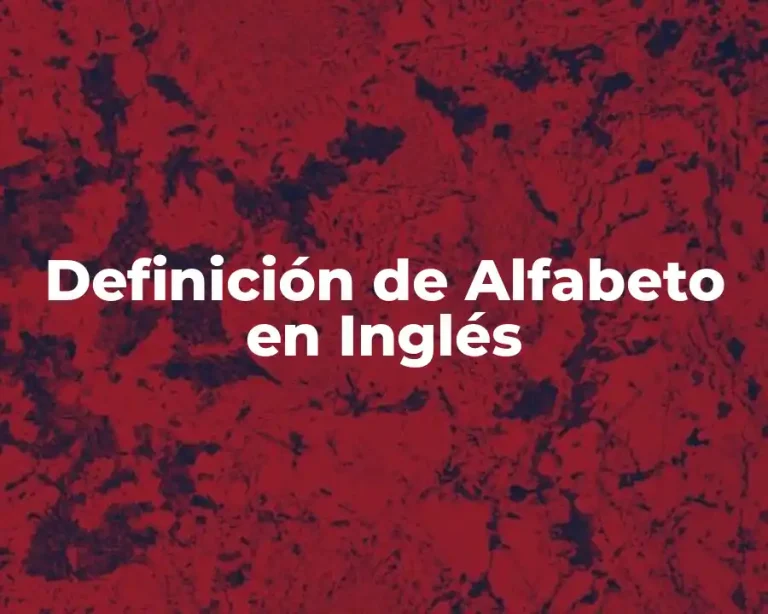 Definición de Alfabeto en Inglés