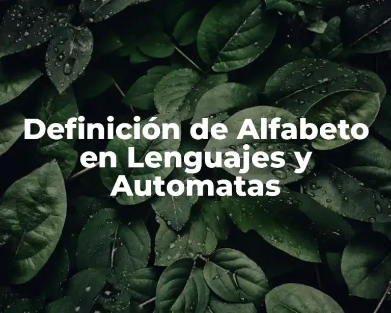 Definición de Alfabeto en Lenguajes y Automatas