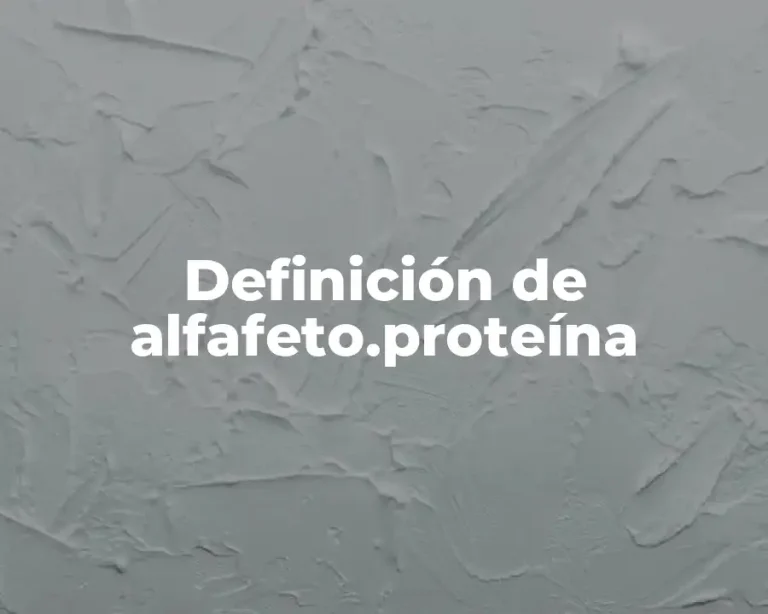 Definición de alfafeto.proteína