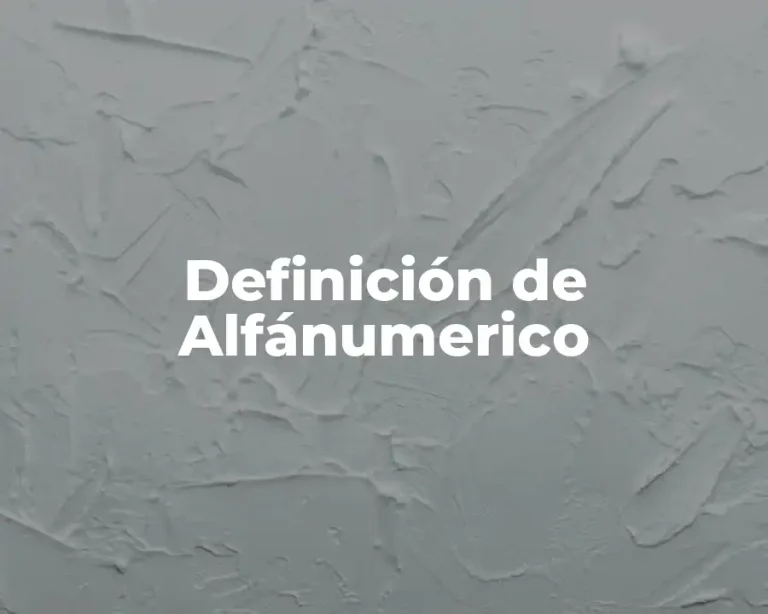 Definición de Alfánumerico