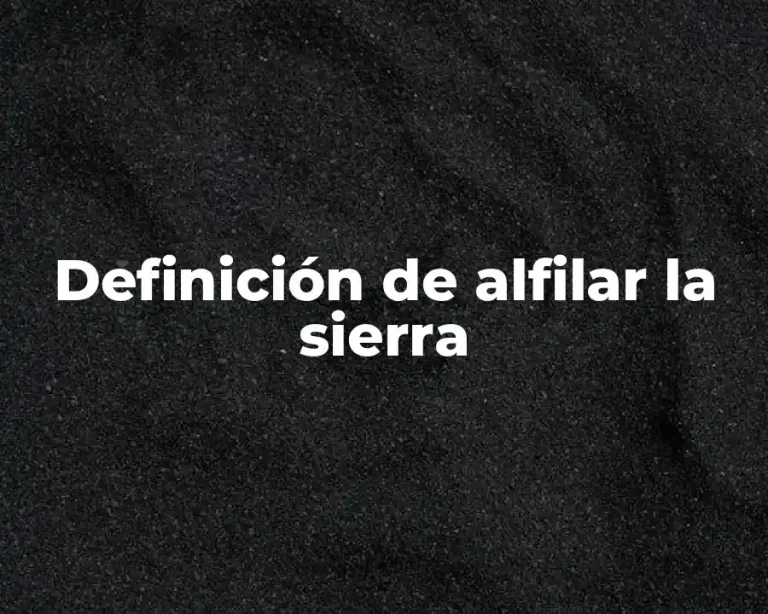 Definición de alfilar la sierra