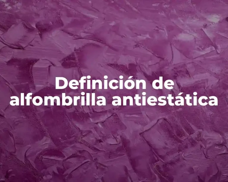 Definición de alfombrilla antiestática