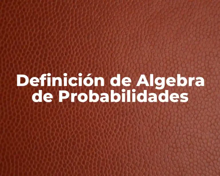 Definición de Algebra de Probabilidades