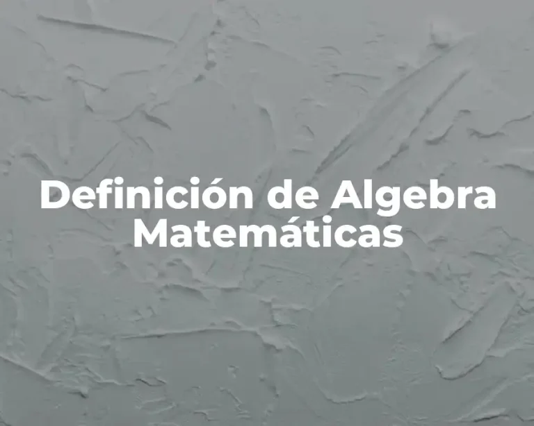 Definición de Algebra Matemáticas