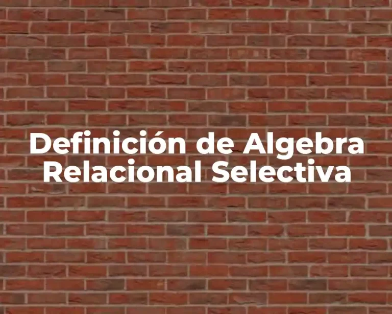 Definición de Algebra Relacional Selectiva
