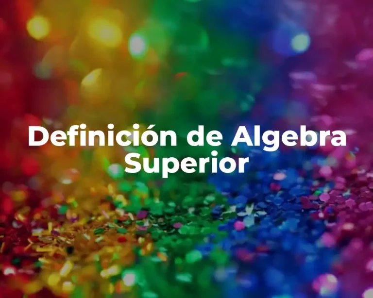 Definición de Algebra Superior