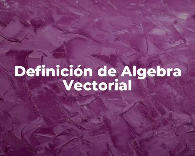 Definición de Algebra Vectorial