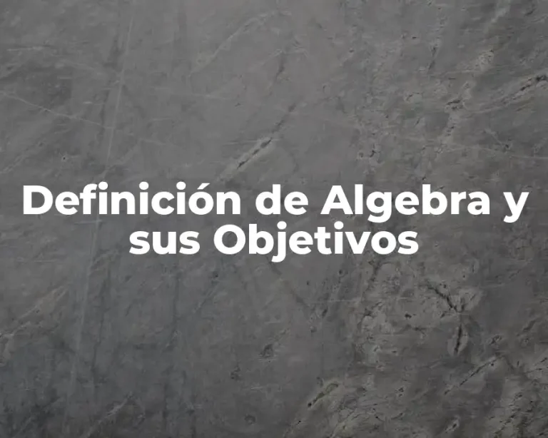 Definición de Algebra y sus Objetivos