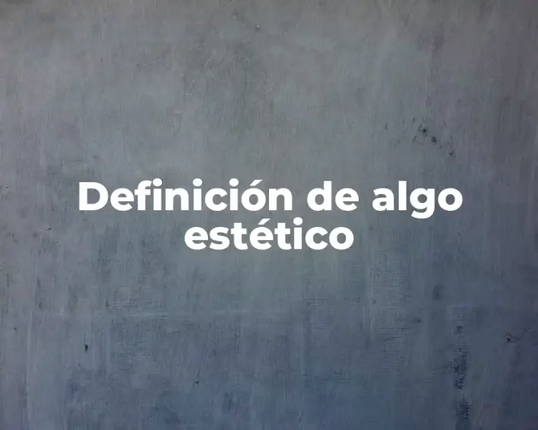 Definición de algo estético