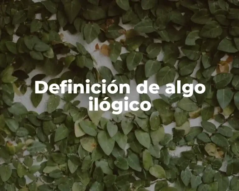 Definición de algo ilógico