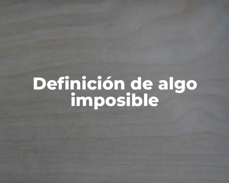 Definición de algo imposible