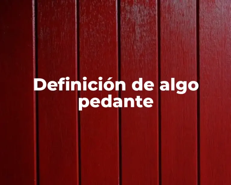 Definición de algo pedante