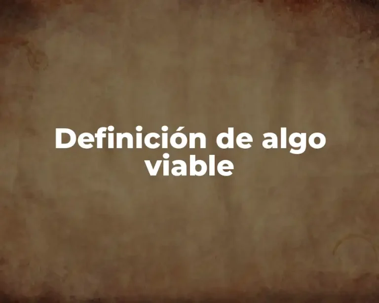 Definición de algo viable