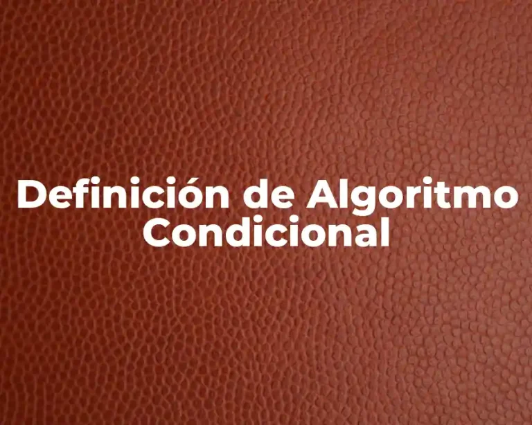 Definición de Algoritmo Condicional