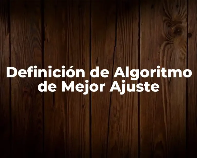 Definición de Algoritmo de Mejor Ajuste