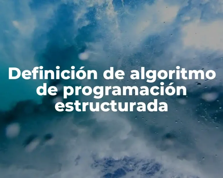 Definición de algoritmo de programación estructurada