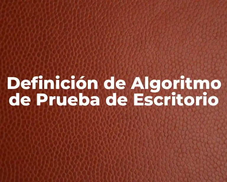 Definición de Algoritmo de Prueba de Escritorio