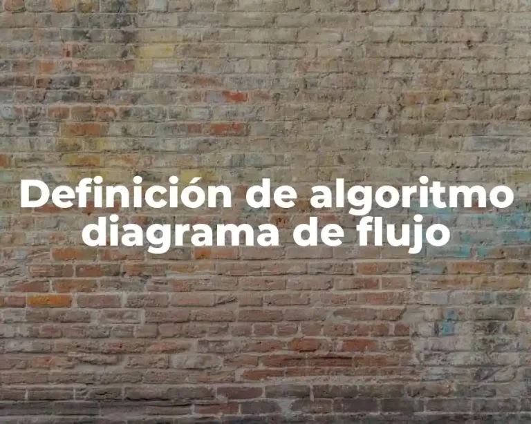 Definición de algoritmo diagrama de flujo