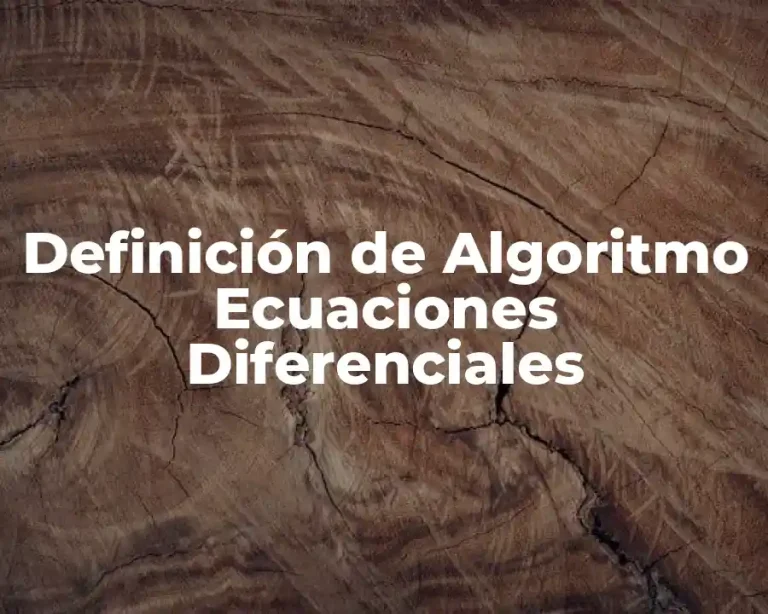 Definición de Algoritmo Ecuaciones Diferenciales