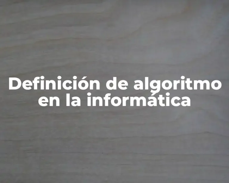 Definición de algoritmo en la informática