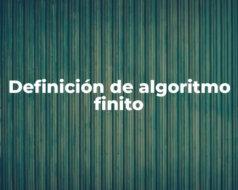 Definición de algoritmo finito