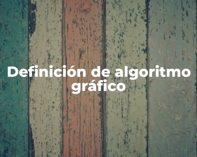 Definición de algoritmo gráfico