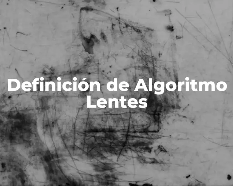 Definición de Algoritmo Lentes