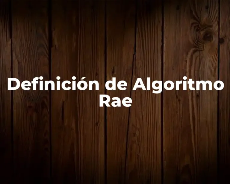 Definición de Algoritmo Rae