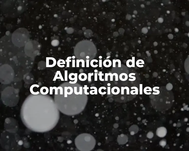 Definición de Algoritmos Computacionales