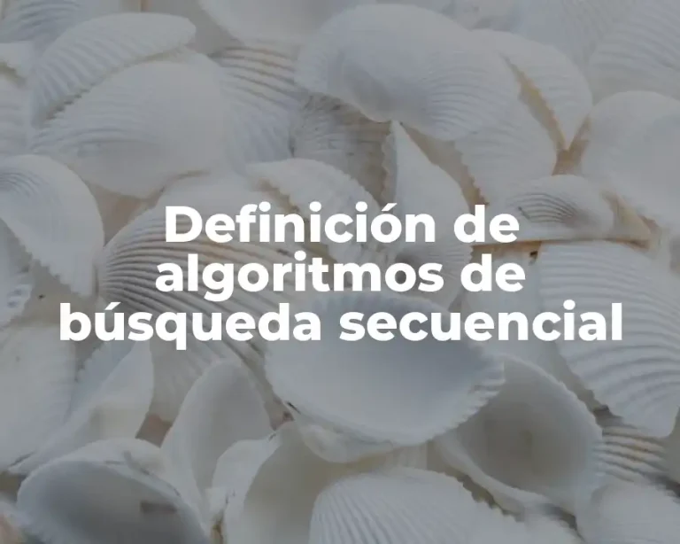 Definición de algoritmos de búsqueda secuencial