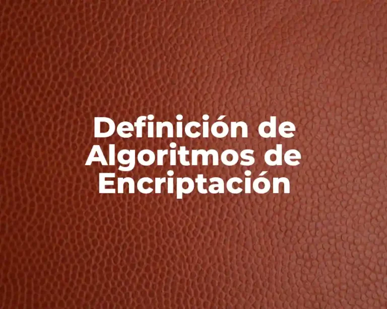 Definición de Algoritmos de Encriptación