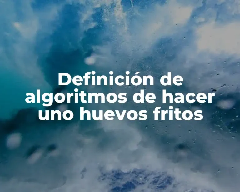 Definición de algoritmos de hacer uno huevos fritos