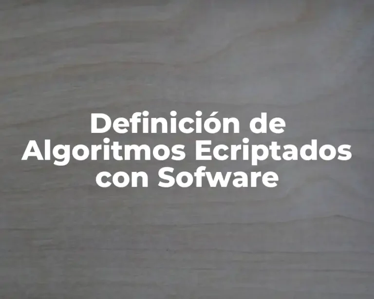 Definición de Algoritmos Ecriptados con Sofware