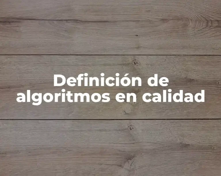 Definición de algoritmos en calidad