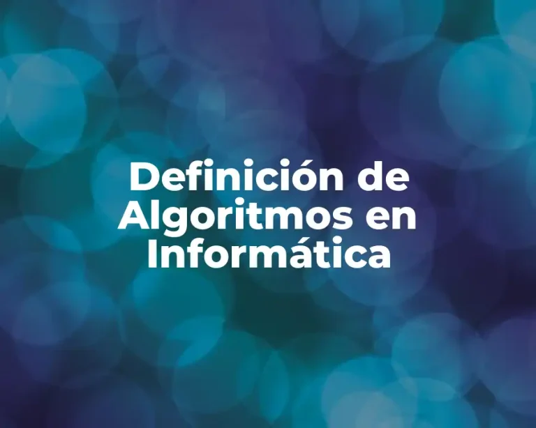 Definición de Algoritmos en Informática
