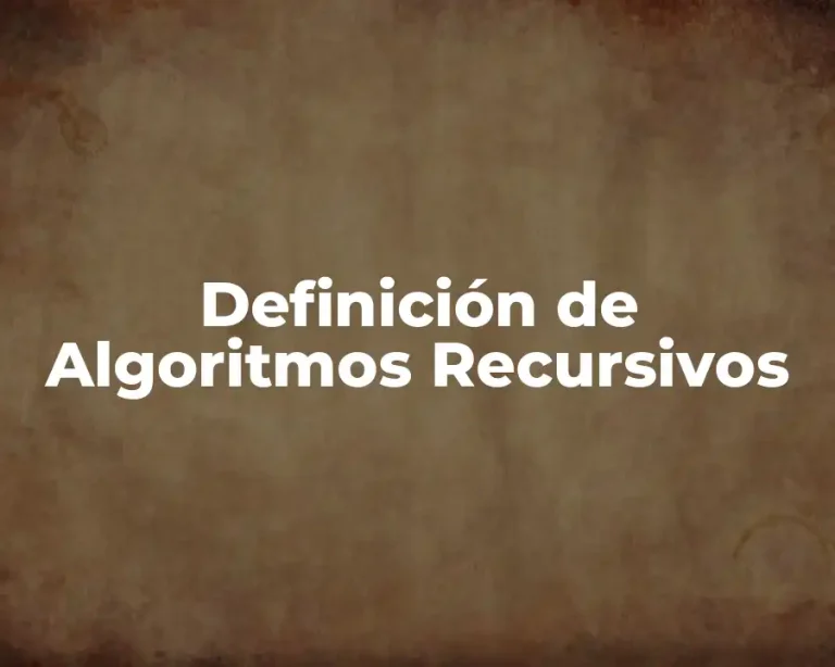 Definición de Algoritmos Recursivos