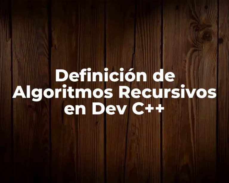 Definición de Algoritmos Recursivos en Dev C++