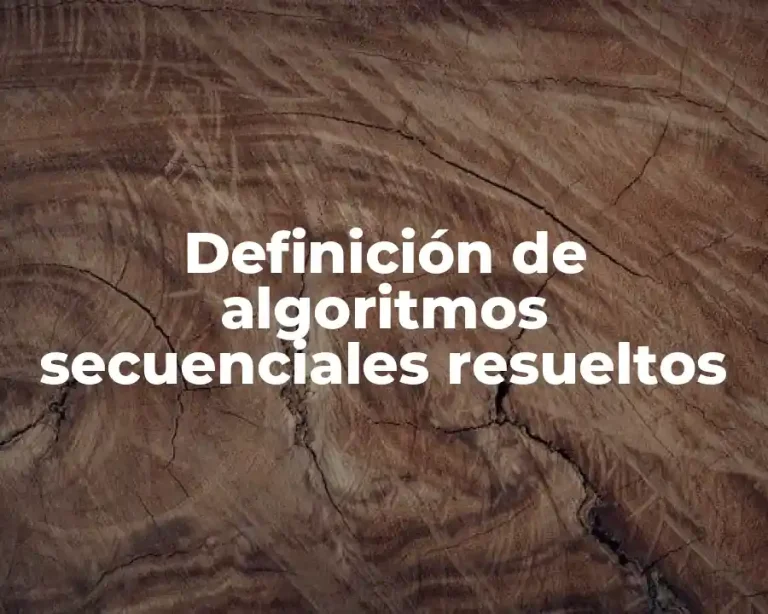 Definición de algoritmos secuenciales resueltos