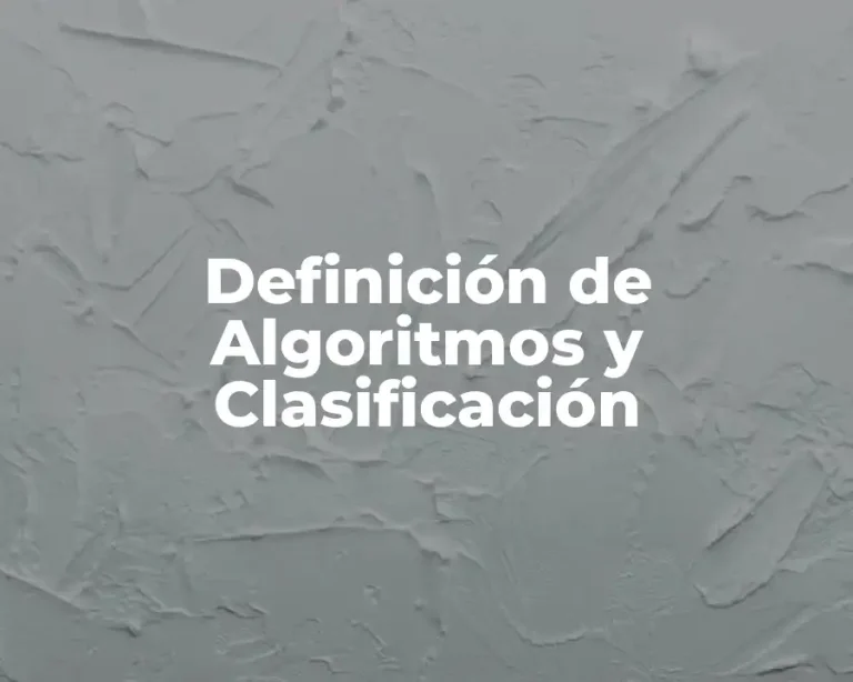 Definición de Algoritmos y Clasificación
