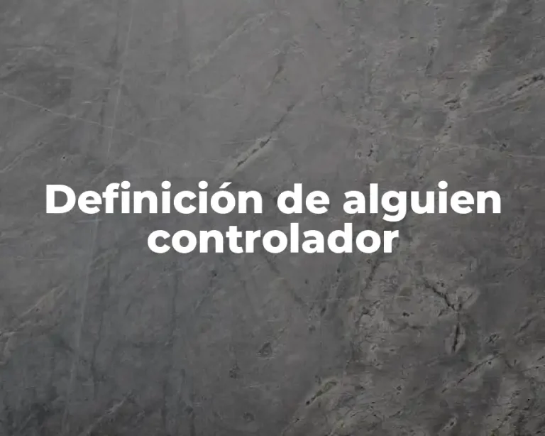 Definición de alguien controlador