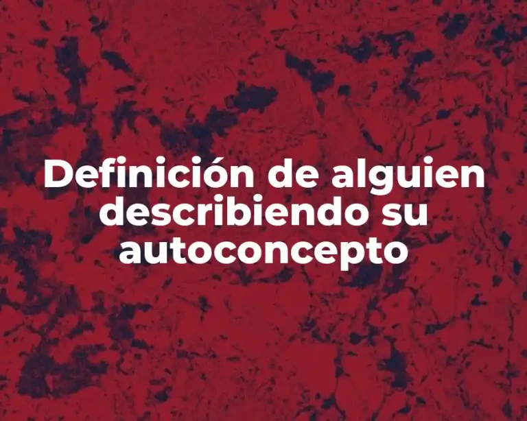 Definición de alguien describiendo su autoconcepto
